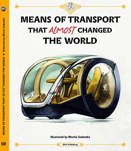 Means of Transport That Almost Changed the World Means of Transport That Almost Changed the World von Albatros Media