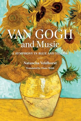 Van Gogh and Music: A Symphony in Blue and Yellow von Yale University Press