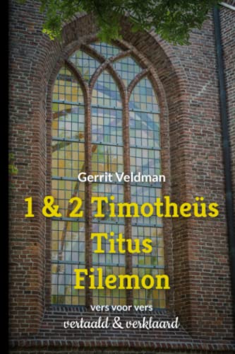 1 & 2 Timotheüs, Titus, Filemon: vers voor vers vertaald & verklaard von Uitgeverij Theofilus