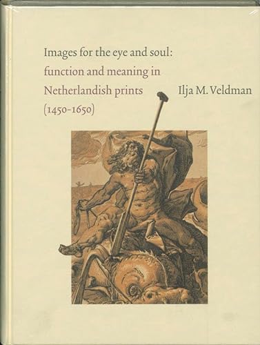 Images for the Eye and Soul: Function and Meaning in Netherlandish Prints (1450-1650) von Primavera Pers