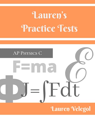 Lauren's Practice Tests: AP Physics C von Independently published