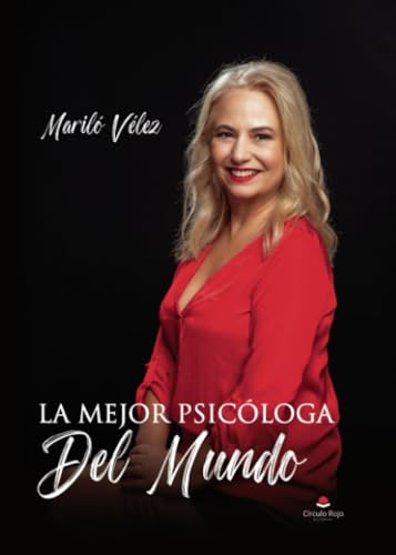 La mejor psicóloga del mundo von Grupo Editorial Círculo Rojo SL