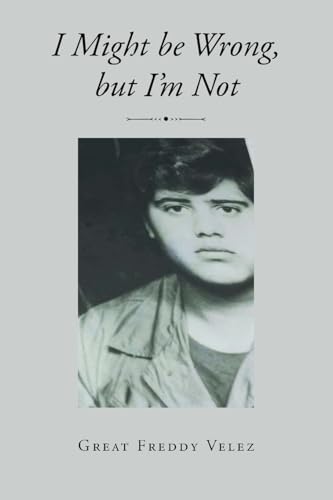 I might be Wrong, but I'm Not von Authors' Tranquility Press