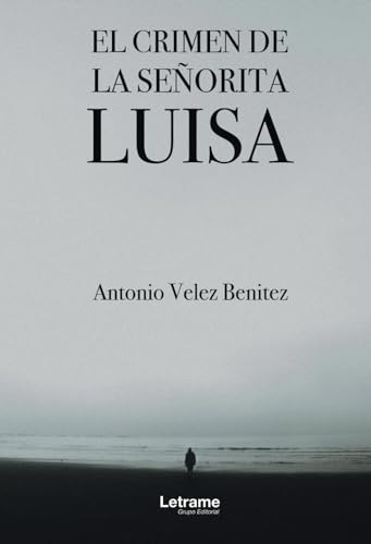El crimen de la señorita Luisa (Novela, Band 1) von Letrame