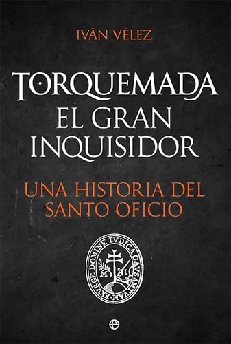 Torquemada. El gran inquisidor: Una historia del santo oficio von LA ESFERA DE LOS LIBROS, S.L.