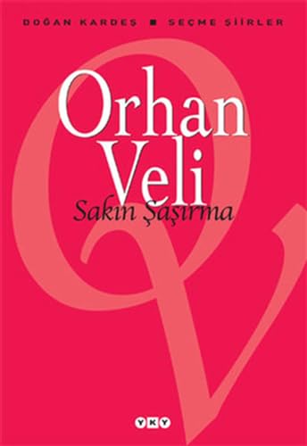 Sakin Sasirma: Secme Siirler: Seçme Şiirler von Yapı Kredi Yayınları