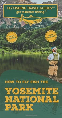 How To Fly Fish In Yosemite National Park von Independent Publisher