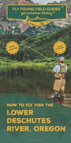 How To Fly Fish The Lower Deschutes River Oregon von Independently Published