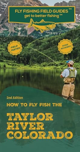 How To Fly Fish The Taylor River, Colorado von Independent Publisher