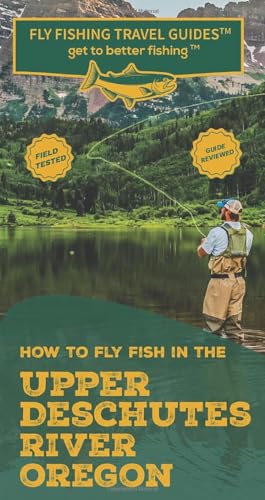How To Fly Fish The Upper Deschutes River Oregon von Independent