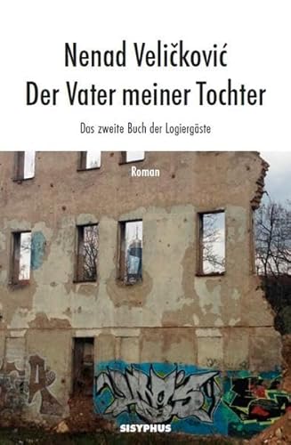 Der Vater meiner Tochter: Das zweite Buch der Logiergäste. Roman