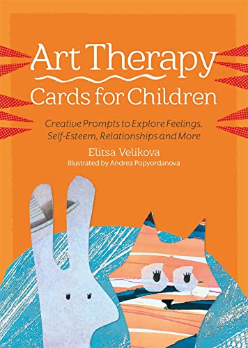 Velikova, E: Art Therapy Cards for Children: Creative Prompts to Explore Feelings, Self-Esteem, Relationships and More