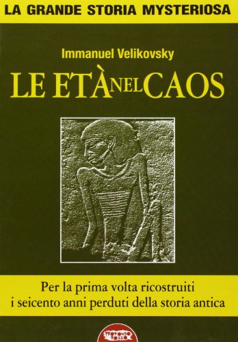 Le età nel caos (La grande storia misteriosa) von LA GRANDE STORIA MISTERIOSA
