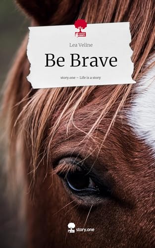 Be Brave. Life is a Story - story.one
