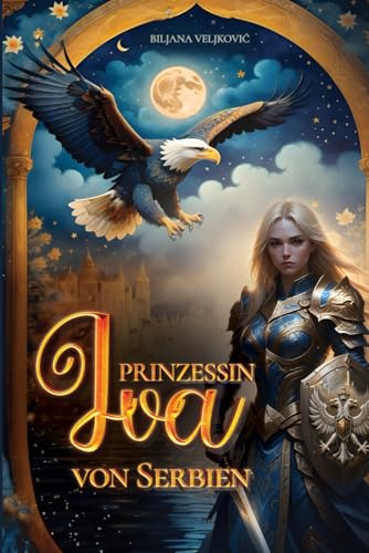 Prinzessin Iva von Serbien: ABENTEUER, FANTASIE von Selfpublisher
