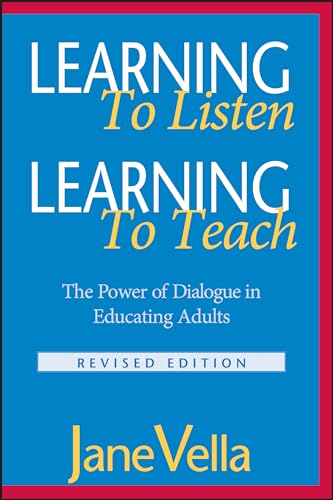 Learning to Listen, Learning to Teach: The Power of Dialogue in Educating Adults (The Jossey-Bass Higher and Adult Education Series) von Jossey-Bass