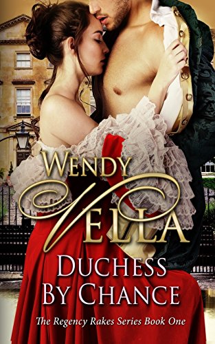 Duchess By Chance: A Regency Rakes Book Duchess By Chance: A Regency Rakes Book