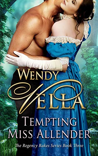 Tempting Miss Allender (Regency Rakes, Band 3)