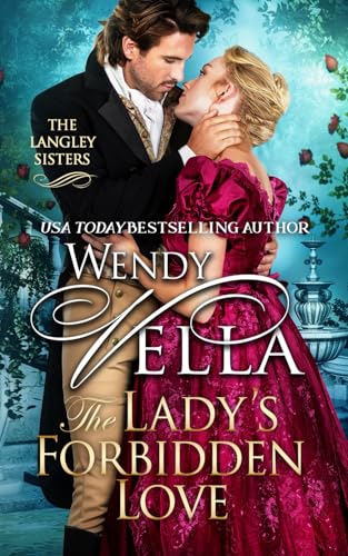 The Lady's Forbidden Love (The Langley Sisters, Band 7)