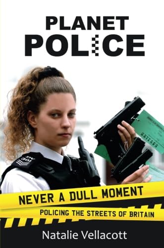 Planet Police: Never A Dull Moment Policing The Streets Of Britain (True Stories, Band 27) von Onwards and Upwards