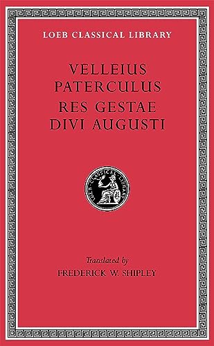 Velleius Paterculus: Res Gestae Divi Augusti (Loeb Classical Library)
