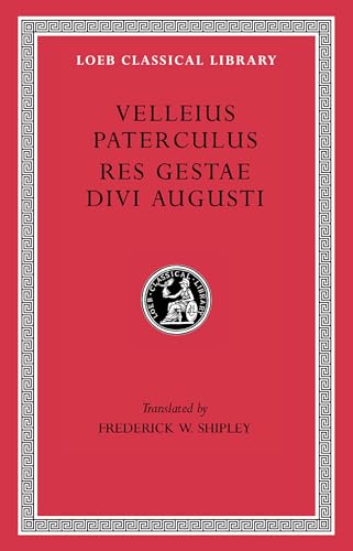 Velleius Paterculus: Res Gestae Divi Augusti (Loeb Classical Library)