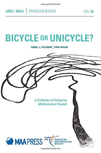 Bicycle or Unicycle?: A Collection of Intriguing Mathematical Puzzle: A Collection of Intriguing Mathematical Puzzles (Problem Books, Band 36) von American Mathematical Society