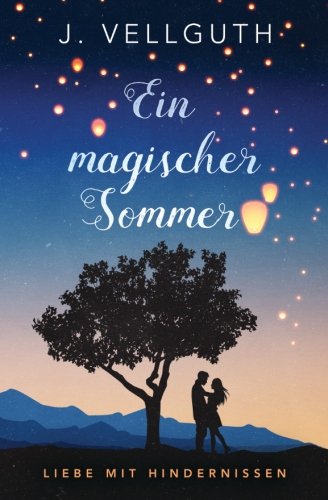 Ein magischer Sommer: Liebe mit Hindernissen von CreateSpace Independent Publishing Platform