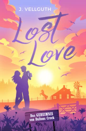 Lost Love: Das Geheimnis von Daltons Creek von Independently published