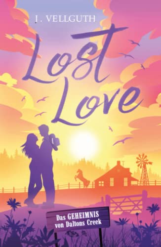 Lost Love: Das Geheimnis von Daltons Creek von Independently published