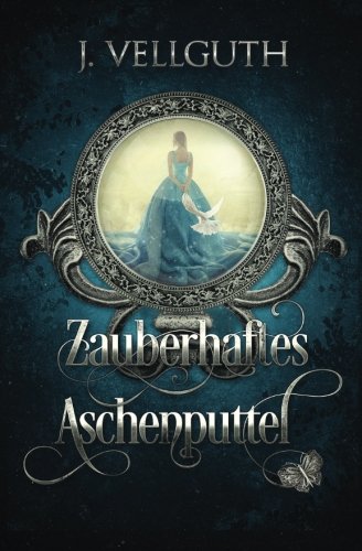 Zauberhaftes Aschenputtel von CreateSpace Independent Publishing Platform
