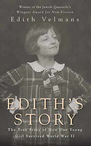 Edith's Story: The True Story of How One Young Girl Survived World War II