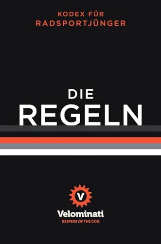 Die Regeln: Kodex für Radsportjünger von Covadonga Verlag