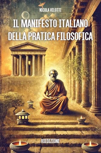 Il Manifesto Italiano della Pratica Filosofica Riedizione Il Manifesto Italiano della Pratica Filosofica Riedizione von Youcanprint