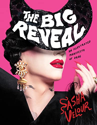 The Big Reveal: An Illustrated Manifesto of Drag von Harper