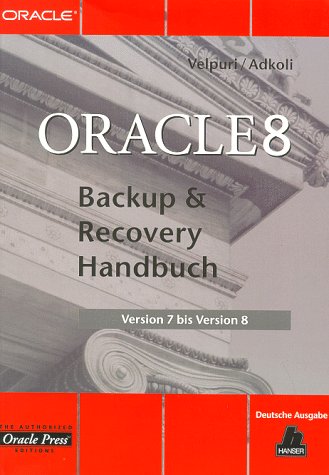 Oracle 8 Backup & Recovery Handbuch Oracle 8 Backup & Recovery Handbuch von Hanser Fachbuch