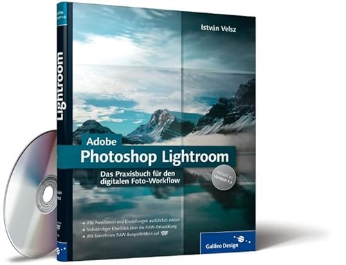 Adobe Photoshop Lightroom: Das Praxisbuch für den digitalen Foto-Workflow. Aktuell zu Version 1.3: Das Praxisbuch für den digitalen Foto-Workflow. Aktuell zu Version 1.2 (Galileo Design)