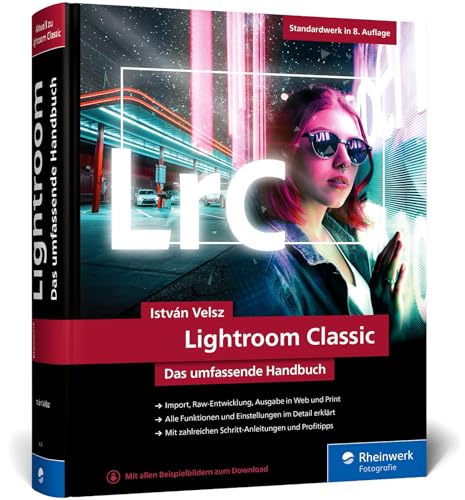 Lightroom Classic: Alle Funktionen und Einstellungen auf über 850 Seiten von Rheinwerk Verlag GmbH