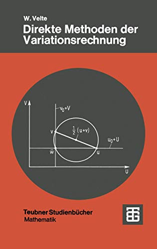 Direkte Methoden der Variationsrechnung: Eine Einführung unter Berücksichtigung von Randwertaufgaben bei partiellen Differentialgleichungen