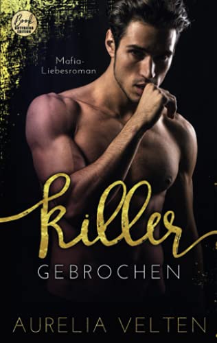 KILLER: Gebrochen (Mafia-Liebesroman) (Fairytale Gone Dark, Band 6) von Hippomonte Publishing e.K.