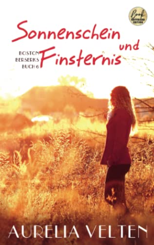 Sonnenschein und Finsternis (Boston Berserks, Band 6)