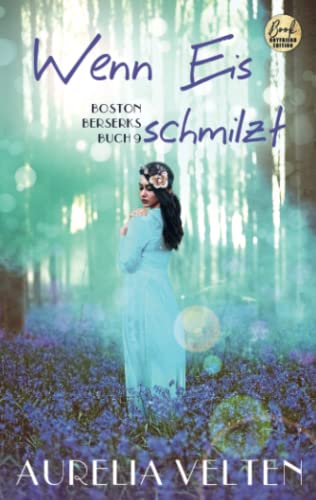 Wenn Eis schmilzt (Boston Berserks, Band 9)