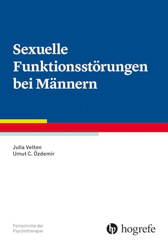 Sexuelle Funktionsstörungen bei Männern (Fortschritte der Psychotherapie)
