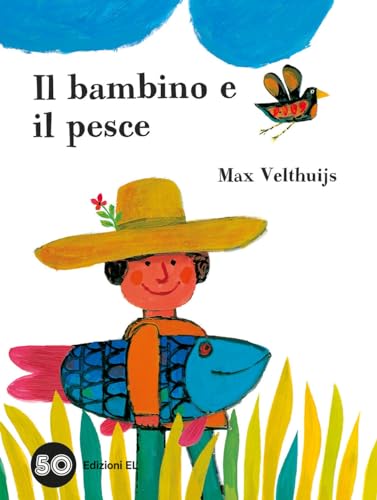 Il bambino e il pesce. Ediz. a colori (Illustrati) von EL