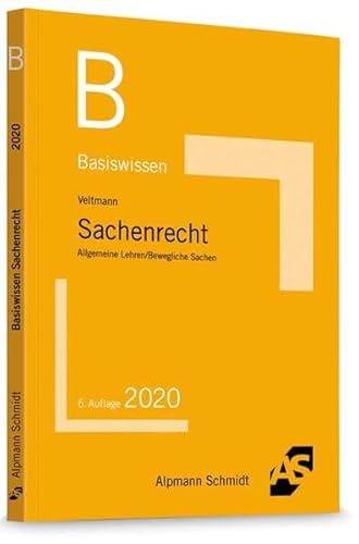 Basiswissen Sachenrecht: Allgemeine Lehren / Bewegliche Sachen (Basiswissen (ehemals: BasisSkripten))