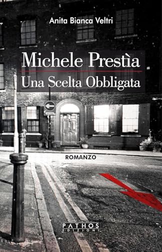 Michele Prestìa. Una scelta obbligata Michele Prestìa. Una scelta obbligata von Pathos Edizioni