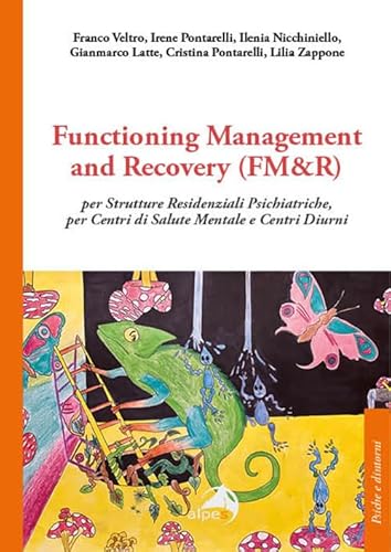 Functioning Management and Recovery (FM&R) per strutture residenziali psichiatriche, per centri di salute mentale e centri diurni (Psiche e dintorni) von Alpes Italia