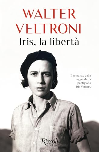 Iris, la libertà (Scala italiani) von Rizzoli