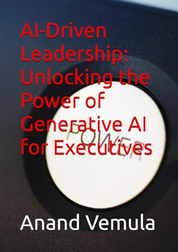 AI-Driven Leadership: Unlocking the Power of Generative AI for Executives AI-Driven Leadership: Unlocking the Power of Generative AI for Executives von Independently published