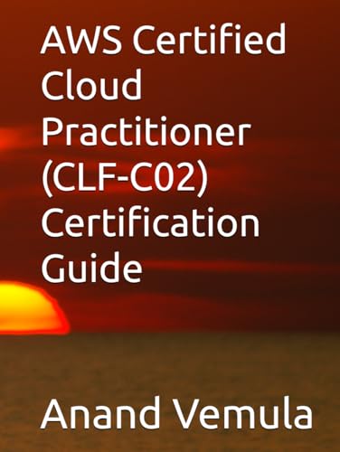 AWS Certified Cloud Practitioner (CLF-C02) Certification Guide von Independently published